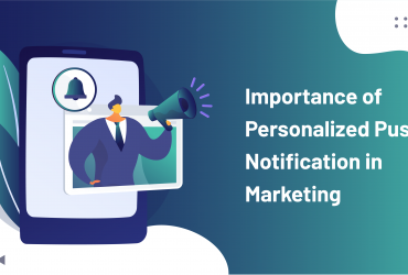 Importance of Personalized Push Notification in Marketing