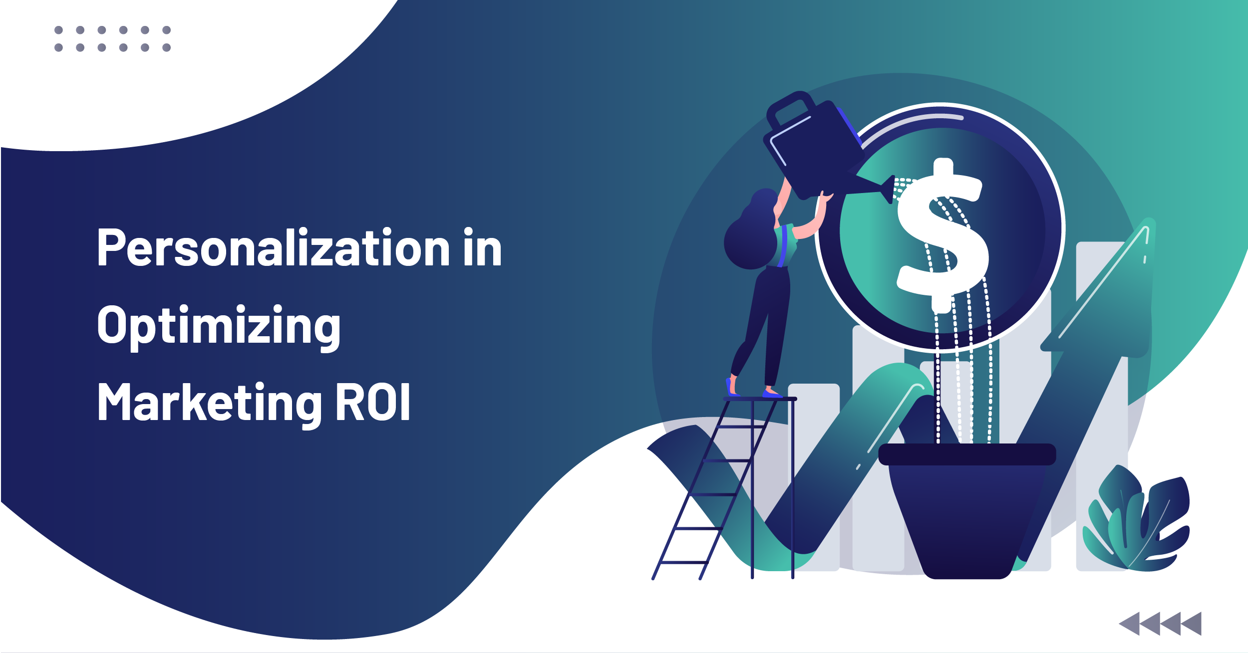 Personalization in Optimizing Marketing ROI