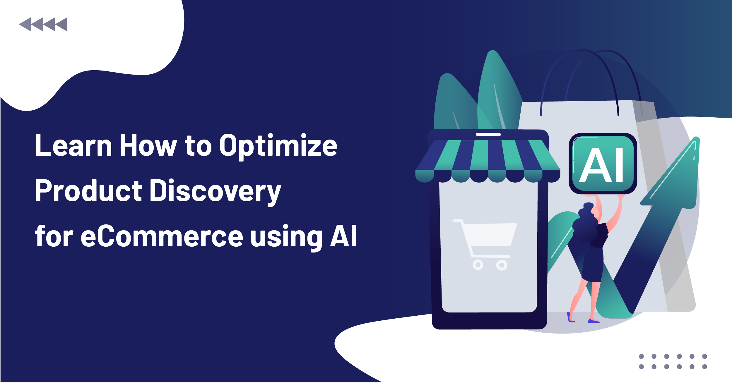 Learn How to Optimize Product Discovery for eCommerce using AI