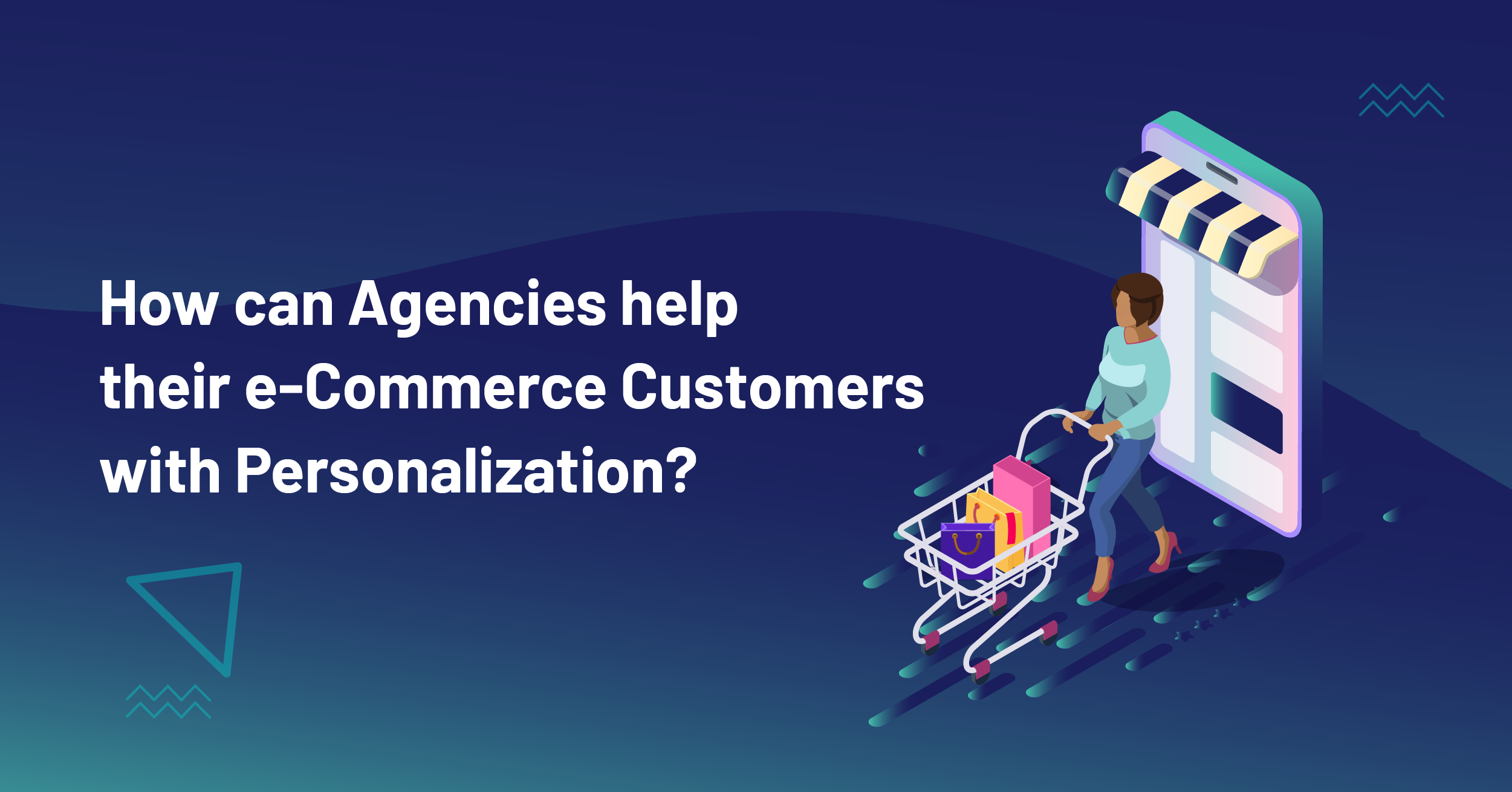 How can Agencies help their e-Commerce Customers with Personalization?