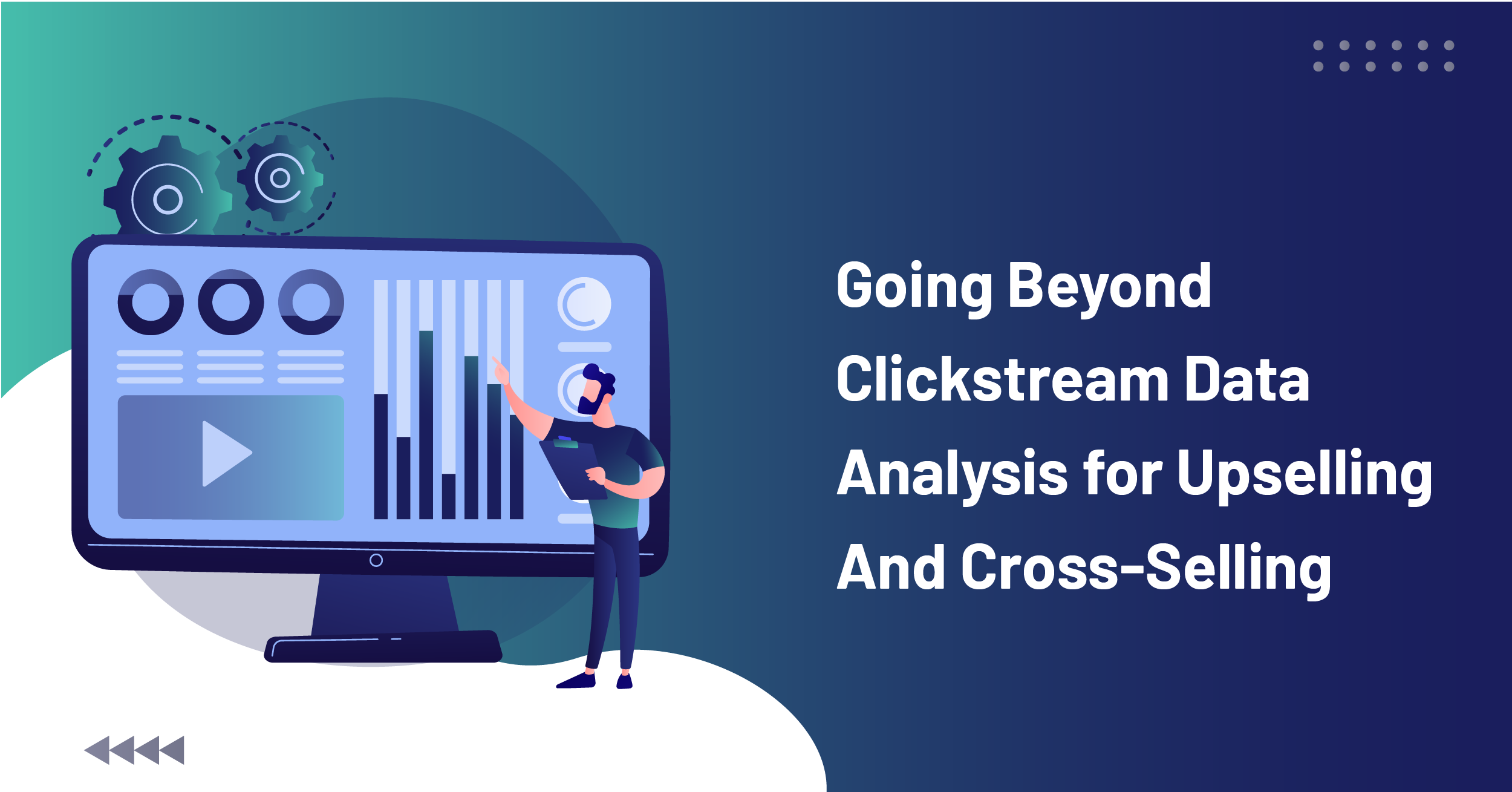Going Beyond Clickstream Data Analysis for Upselling And Cross-Selling