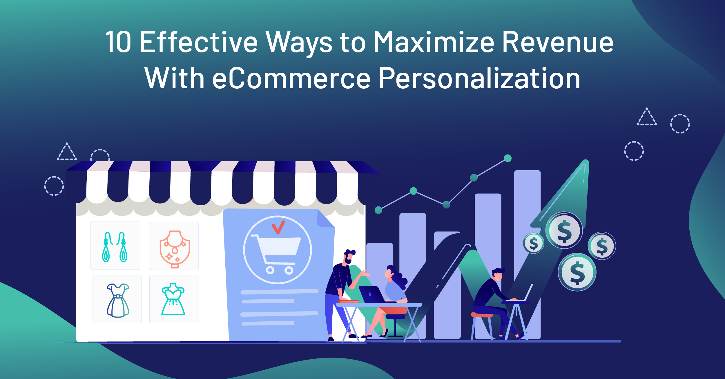 10 Effective Ways to Maximize Revenue With eCommerce Personalization