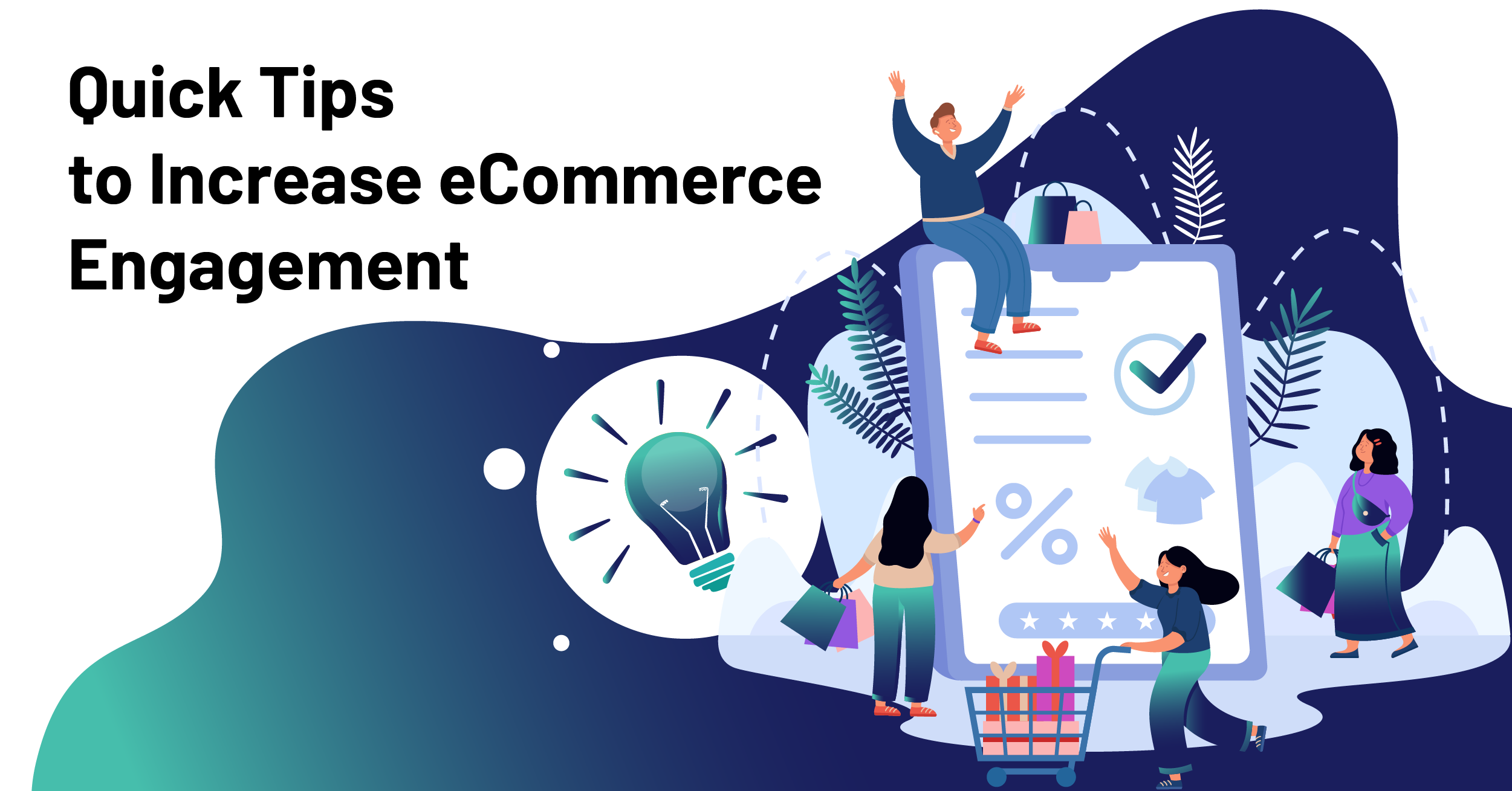 Quick Tips to Increase eCommerce Engagement