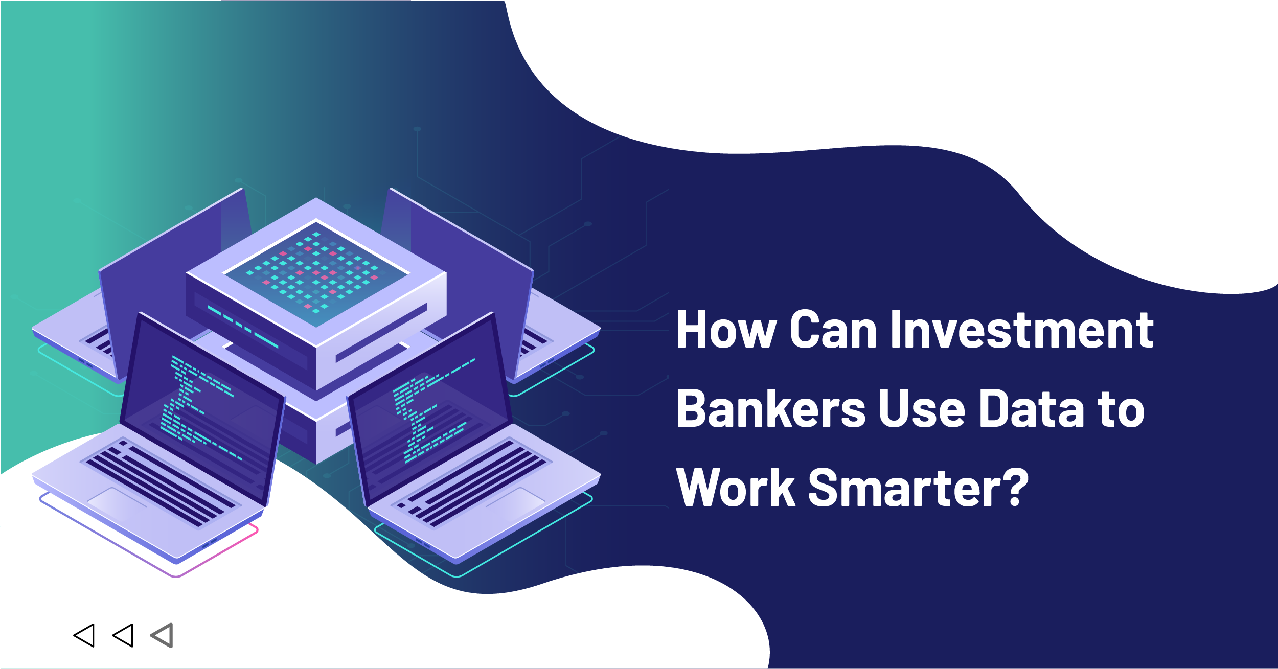How Can Investment Bankers Use Data to Work Smarter