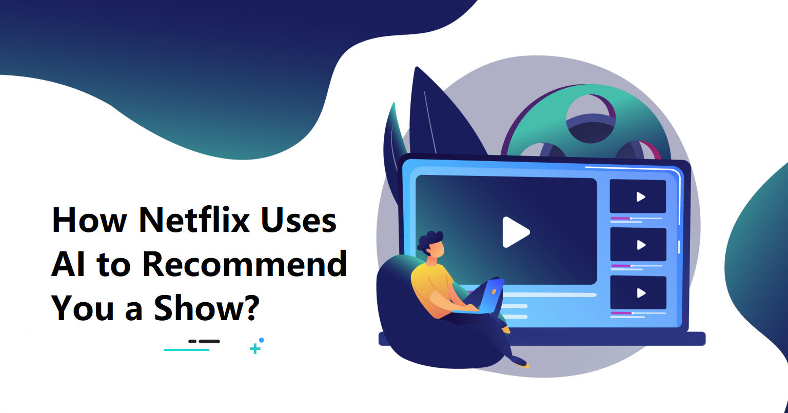 Wondering How Netflix Uses AI to You a Show? RecoSense