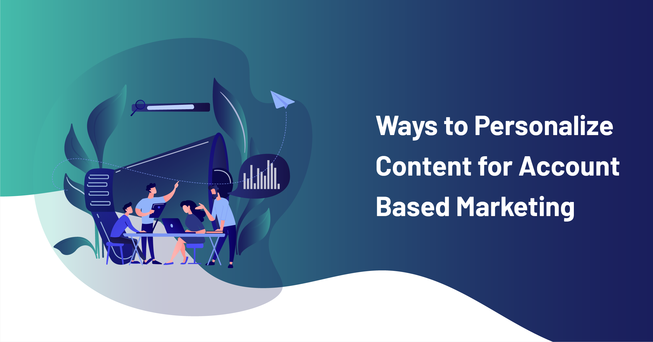 Ways to Personalize Content for Account Based Marketing