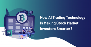 AI Trading - Putting the Smart work in Stock Market Investment